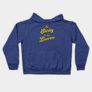 The Shirley to her Laverne Kids Hoodie